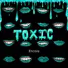 Encore - Toxic (feat. Andrew Richardson & Melanie Morris) - Single